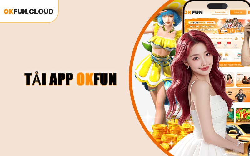 Tải App OKFUN