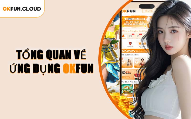 Tổng Quan Về Ứng Dụng OKFUN