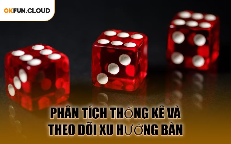 Phân Tích Thống Kê Và Theo Dõi Xu Hướng Bàn